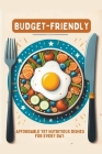 Budget-Friendly: Affordable yet Nutritious Dishes for Every Day. Cover Image