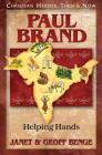 Paul Brand: Helping Hands (Christian Heroes. Then & Now) By Janet Benge Cover Image
