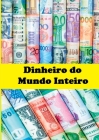 Dinheiro Do Mundo Inteiro By Santos Victor Cover Image