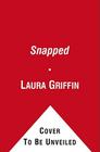 Snapped (Tracers #4) By Laura Griffin Cover Image