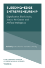 Bleeding-Edge Entrepreneurship: Digitalization, Blockchains, Space, the Ocean, and Artificial Intelligence (Contemporary Issues in Entrepreneurship Research) By João J. Ferreira (Editor), Patrick J. Murphy (Editor) Cover Image