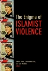 Enigma of Islamist Violence (Ceri Series in Comparative Politics and International Studie) Cover Image