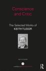 Conscience and Critic: The selected works of Keith Tudor (World Library of Mental Health) By Keith Tudor Cover Image