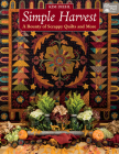 Simple Harvest: A Bounty of Scrappy Quilts and More By Kim Diehl Cover Image