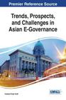 Trends, Prospects, and Challenges in Asian E-Governance By Inderjeet Singh Sodhi (Editor) Cover Image
