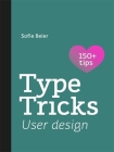 Type Tricks: User Design: Your Personal Guide to User Design Cover Image