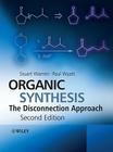 Organic Synthesis: The Disconnection Approach Cover Image