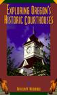 Exploring Oregon’s Historic Courthouses Cover Image