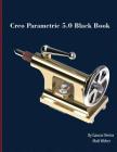 Creo Parametric 5.0 Black Book By Gaurav Verma, Matt Weber Cover Image