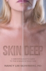 Skin Deep: A Dermatologist's Guide to the Science of Skin Care By Nancy Lee Silverberg Cover Image
