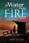 If Water Were Fire By Sara Salam Cover Image
