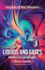 Liquids and Gases: Principles of Fluid Mechanics (Secrets of the Universe #1) By Paul Fleisher, Patricia A. Keeler (Illustrator) Cover Image
