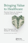 Bringing Value to Healthcare: Practical Steps for Getting to a Market-Based Model Cover Image