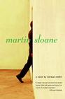 Martin Sloane: A Novel By Michael Redhill Cover Image