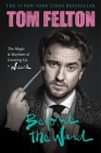 Beyond the Wand: The Magic and Mayhem of Growing Up a Wizard By Tom Felton Cover Image