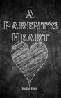 A Parent's Heart By Ivelize Vega Cover Image