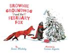 Brownie Groundhog and the February Fox Cover Image