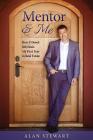 Mentor & Me: How I Closed 106 Deals My First Year in Real Estate By Alan Stewart Cover Image