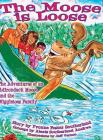 The Moose is Loose: The Adventures of an Andirondack Moose and the Wiggletoes Family By Yvonne Foster Southerland Cover Image