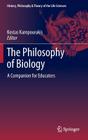 The Philosophy of Biology: A Companion for Educators (History #1) Cover Image