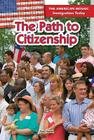 The Path to Citizenship (American Mosaic: Immigration Today) By Sara Howell Cover Image