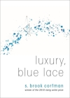 Luxury, Blue Lace By S. Brook Corfman Cover Image