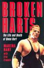 Broken Harts: The Life and Death of Owen Hart By Martha Hart, Eric Francis (With) Cover Image