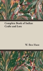 Complete Book of Indian Crafts and Lore By W. Ben Hunt Cover Image