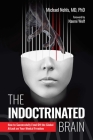 The Indoctrinated Brain By Michael Nehls, MD, PhD Cover Image