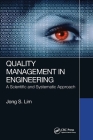 Quality Management in Engineering: A Scientific and Systematic Approach By Jong S. Lim Cover Image