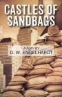 Castles of Sandbags: A Play By D. W. Engelhardt Cover Image
