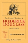 The Life and Writings of Frederick Douglass, Volume 2: The Pre-Civil War Decade Cover Image