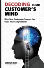 Decoding Your Customer's Mind By Vibhor Asri Cover Image