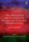 The Routledge Encyclopedia of Social and Cultural Anthropology By Alan Barnard (Editor), Jonathan Spencer (Editor) Cover Image