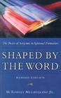 Shaped by the Word: The Power of Scripture in Spiritual Formation By Jr. Mulholland, M. Robert Cover Image