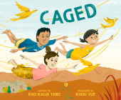 Caged By Kao Kalia Yang, Khou Vue (Illustrator) Cover Image