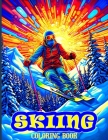 Skiing Coloring Book: Delightful Skiing Illustrations To Color For Adults. Cover Image