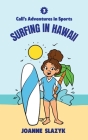 Cali's Adventures in Sports - Surfing in Hawaii Cover Image