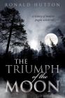 The Triumph of the Moon: A History of Modern Pagan Witchcraft Cover Image