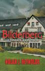 Bilderberg: Ultimate Control By Nolan J. Reynolds Cover Image