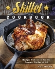 Skillet Cookbook: Recipes Collection for the Greatest Skillet of All Cover Image