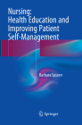Nursing: Health Education and Improving Patient Self-Management By Barbara Sassen Cover Image