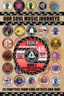 OUR SOUl MUSIC JOURNEYS: A Collection of Personal Soul Stories By John Warren Cover Image