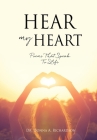 Hear My Heart: Poems That Speak To Life By Donna A. Richardson Cover Image