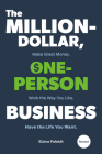 The Million-Dollar, One-Person Business, Revised: Make Great Money. Work the Way You Like. Have the Life You Want. By Elaine Pofeldt Cover Image