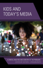 Kids and Today's Media: A Careful Analysis and Scrutiny of the Problems, Volume 2 Cover Image