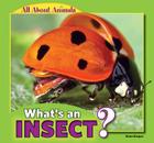 What's an Insect? (All about Animals) Cover Image
