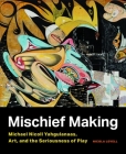 Mischief Making: Michael Nicoll Yahgulanaas, Art, and the Seriousness of Play By Nicola Levell, Michael Nicoll Yahgulanaas (Contributions by), Nobuhiro Kishigimi (Foreword by) Cover Image