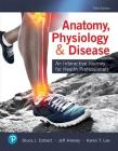 Anatomy, Physiology, & Disease: An Interactive Journey for Health Professionals Cover Image