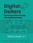 Digital Dollars: Mastering Online Earnings with Digital Marketing Cover Image